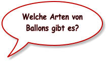Welche Arten von Ballons gibt es?